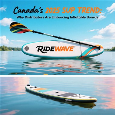 Canada’s 2025 SUP Trend: Why Distributors Are Embracing Inflatable Boards