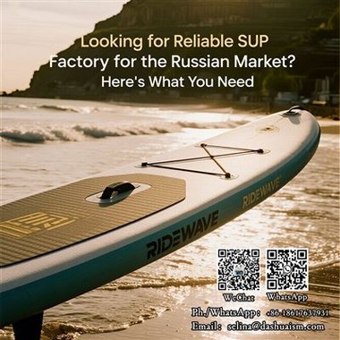 Looking For Reliable SUP Factory For The Russian Market? Here's What You Need